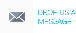 DROP US A MESSAGE